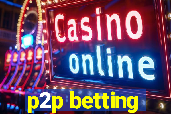 p2p betting